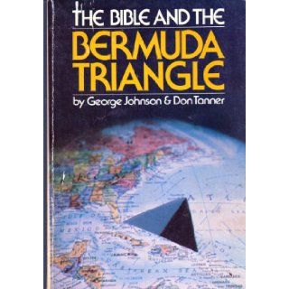 The Bible and the Bermuda Triangle 1976 Logos paperback: George Johnson and Don Tanner: 9780882702094: Books