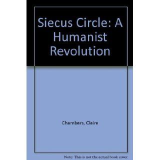 The SIECUS circle: A humanist revolution: Claire Chambers: 9780882791197: Books