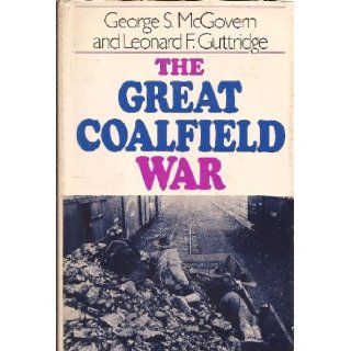 The great coalfield war: George S McGovern: 9780395136492: Books