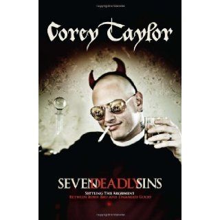 Seven Deadly Sins Settling the Argument Between Born Bad and Damaged Good by Taylor, Corey [Da Capo Press, 2011] (Hardcover) Books