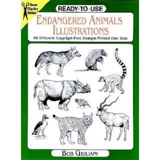 Ready to Use Endangered Animals Illustrations: 96 Different Copyright Free Designs Printed One Side (Dover Clip Art Series): Bob Giuliani: 9780486295992: Books