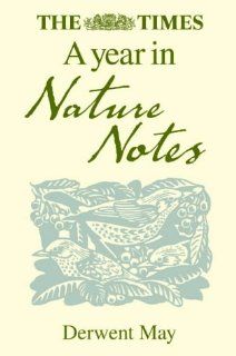 The Times a Year in Nature Notes Derwent May 9780007181902 Books