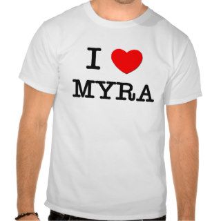I Love Myra Shirts