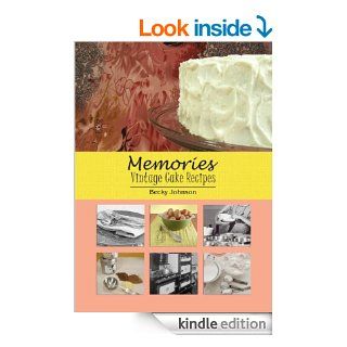 Memories: Vintage Cake Recipes eBook: Becky Johnson: Kindle Store