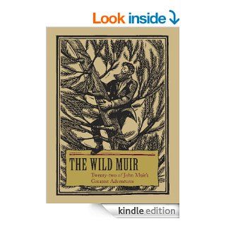 The Wild Muir: Twenty Two of John Muir's Greatest Adventures eBook: Lee Stetson: Kindle Store