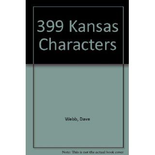 399 Kansas Characters: Dave Webb, Phillip R. Buntin: 9781882404070: Books