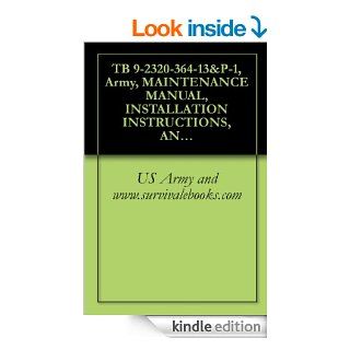 TB 9 2320 364 13&P 1, Army, MAINTENANCE MANUAL, INSTALLATION INSTRUCTIONS, AND REPAIR PARTS AND SPECIAL TOOLS LISTS FOR AIR CONDITIONING SYSTEM, NSN 4120 01 526 9158,PALLETIZED LOAD SYSTEM (PLS), 2006 eBook: US Army and www.survivalebooks Kindle S