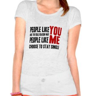 Stay Single Funny Rude Insult Shirt