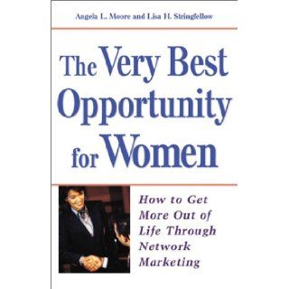 The Very Best Opportunity for Women: Angela Moore, Lisa H. Stringfellow: 0086874528314: Books