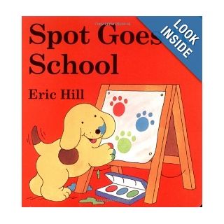 Spot Goes to School (Little Spot Board Books): Eric Hill: 9780399242465: Books