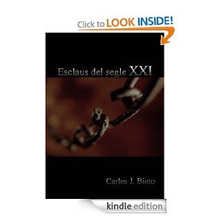 Esclaus del segle XXI (Catalan Edition) eBook: Carles J. Bieto, Serial Ediciones, GrupMTM: Kindle Store