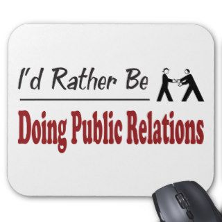 Rather Be Doing Public Relations Mouse Mats