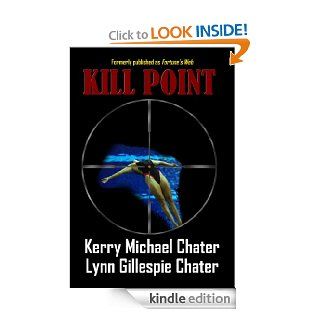 Kill Point (A Jesse Fortune/Thomas Kelly Thriller) eBook Lynn Gillespie Chater, Kerry Michael Chater Kindle Store