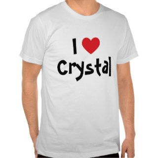 I Love Crystal T Shirt
