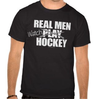 Real Men Watch Hockey Shirt