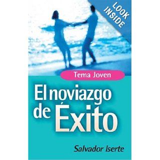 El Noviazgo De xito (Spanish Edition): Salvador Iserte: 9788472285804: Books