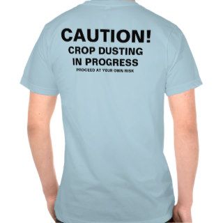 Caution Crop Dusting Shirt