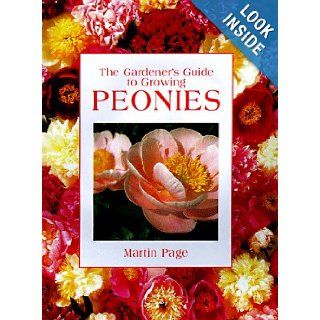 The Gardener's Guide to Growing Peonies: Martin Page: 9780881924084: Books
