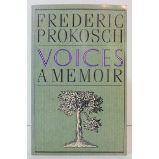 Voices: A Memoir: Frederic Prokosch: 9780374518578: Books