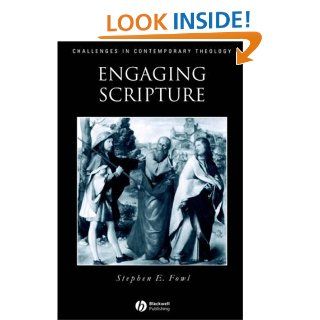 Engaging Scripture A Model for Theological Interpretation (Challenges in Contemporary Theology) Stephen E. Fowl 9780631208648 Books