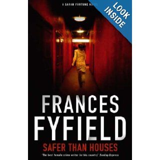 Safer Than Houses   1st Edition/1st Impression Frances Fyfield 9780316727648 Books