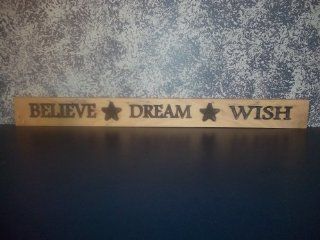 Believe, Dream, Wish Wooden Sign. Measures 36" L X 3 1/2" H X 1" Thick. Add Some Country Character to Your Home Decor with This Simple, but Elegant Wooden Wall Plaque. Instantly Turn That Empty Space Into a Beautifully Decorated Area. : Ever