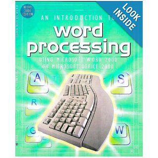 An Introduction to Word Processing: Using Microsoft Word 2000 or Microsoft Office 2000: Rebecca Gilpin, Fiona Watt, Emma Dodd, Howard Allman: 9780746041352: Books