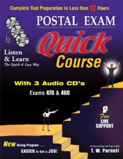 Postal Exam 460 Quick Course with 3 Audio CD's: Complete Test Preparation in Less than 12 Hours: T. W. Parnell: 9780940182257: Books