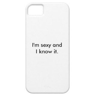 I'm sexy and I know it iphone case iPhone 5 Cases