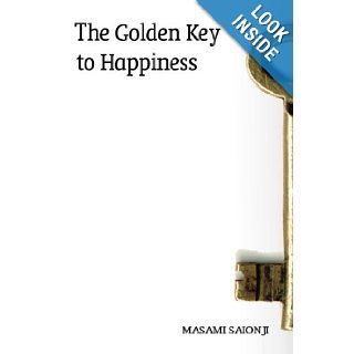 The Golden Key to Happiness: Masami Saionji: 9781419612749: Books