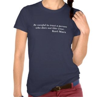Karl Marx Wine Quote T Shirt
