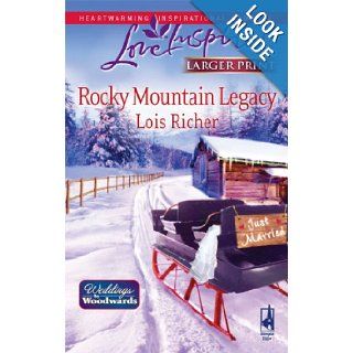 Rocky Mountain Legacy: Weddings from Woodward, Book 1 (Larger Print Love Inspired #475): Lois Richer: 9780373813896: Books