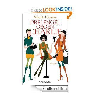Drei Engel gegen Charlie: Roman (German Edition) eBook: Niamh Greene, Karin Dufner: Kindle Store