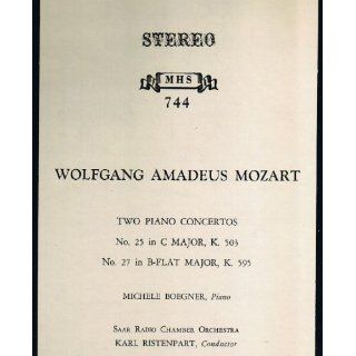 Mozart: Two Piano Concertos   No. 25 in C Major, K. 503 and No. 27 in B flat Major, K. 595. Michele Boegner, Piano. [Lp]: Music