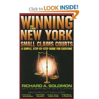Winning In The New York Small Claims Court Richard A. Solomon 9780971796508 Books