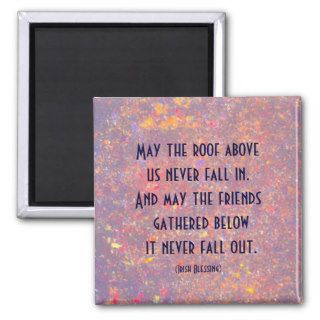 Irish Blessing magnet. Roof Above & Friends Below