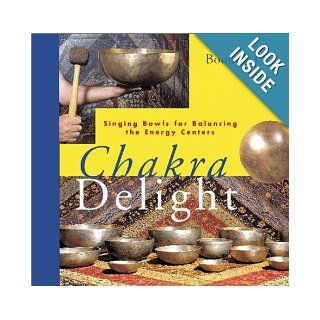 Chakra Delight: Singing Bowls for Balancing the Energy Centers: Not Available (NA): 9789074597494: Books