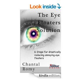 The Eye Floaters Solution eBook C. R. Romy Kindle Store