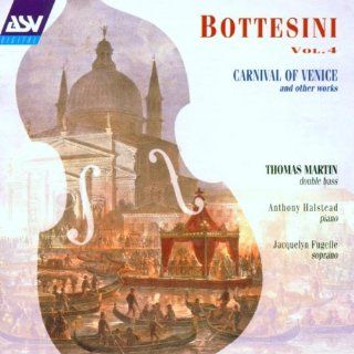 Bottesini   Volume 4   Carnival of Venice (works for double bass, plus 4 songs for soprano) Music