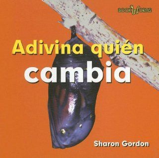 Adivina Quien Cambia (Bookworms) (Spanish Edition) (9780761423805) Sharon Gordon Books
