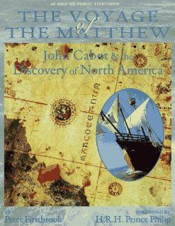 The Voyage of the Matthew: John Cabot and the Discovery of America: P. L. Firstbrook: 9780912333229: Books