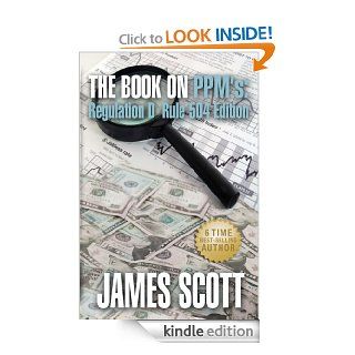 The Book on PPMs, Regulation D Rule 504 Edition (New Renaissance Series on Corporate Strategies) eBook: James Scott: Kindle Store
