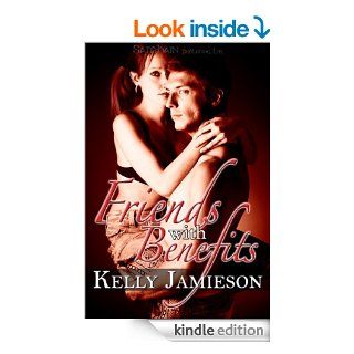 Friends with Benefits   Kindle edition by Kelly Jamieson. Romance Kindle eBooks @ .