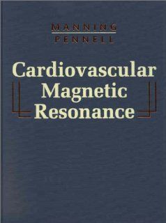 Cardiovascular Magnetic Resonance, 1e (9780443075193) Warren J. Manning MD, Dudley J. Pennell MD  FRCP  FACC Books