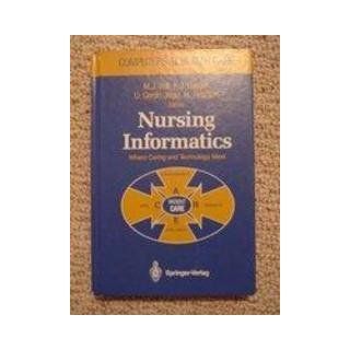 Nursing Informatics: Where Caring and Technology Meet (Computers in Health Care) (9780387966397): Marion J. Ball, Kathryn J. Hannah, Ulla Gerdin Jelger, Hans Peterson: Books