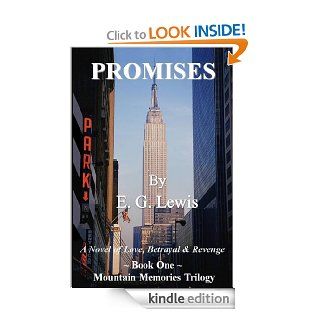 PROMISES: A Story of Love, Betrayal & Revenge (Mountain Memories Triology Book 1)   Kindle edition by E. G. Lewis. Romance Kindle eBooks @ .