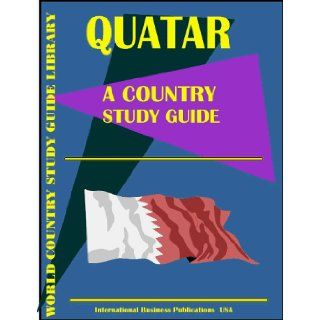 Qatar Country Study Guide: USA International Business Publications, Usa Ibp: 9780739715369: Books