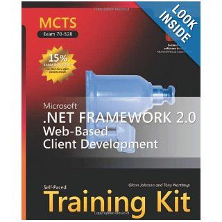 MCTS Self Paced Training Kit (Exam 70 528): Microsoft .NET Framework 2.0 Web Based Client Development (Pro Certification): Glenn Johnson, Tony Northrup: Books