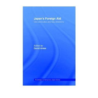 Japan's Foreign Aid: Old Continuities and New Directions (Paperback)   Common: Edited by David Arase: 0884543575566: Books