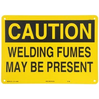Brady 43499 14" Width x 10" Height B 555 Aluminum, Black on Yellow Chemical and Hazardous Materials Sign, Header "Caution", Legend "Welding Fumes May Be Present": Industrial Warning Signs: Industrial & Scientific